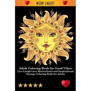 Adult Coloring Book for Good Vibes -- Adult Coloring Books